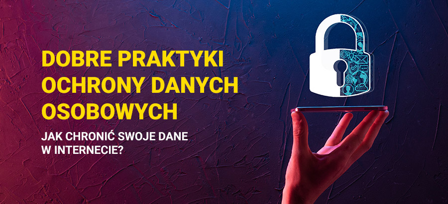 jak chronić swoje dane osobowe w Internecie